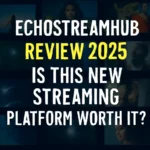 EchostreamHub Review 2025